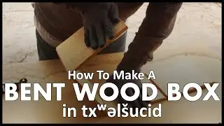 How To Make A Bent Wood Box In Twulshootseed