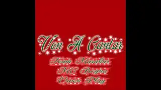 Ven A Cantar (Cover) TEAM MARAKAS, OWEN PLAY ❌ MC BOYNA