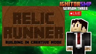 RELIC RUNNER CREATIVE STREAM | Live from IgnitorSMP Season 3 | Minecraft 1.20