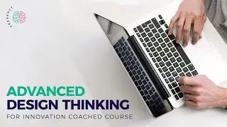 The Advanced Design Thinking for Innovation Coached Course - with Rody Vonk