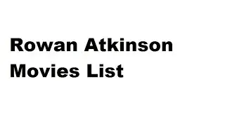 Rowan Atkinson Movies List - Total Movies List