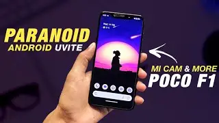 POCO F1 - Paranoid Android Uvite Update - Android 14 QPR1 - Dynamic Rom - Added Mi Cam & More