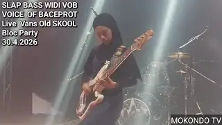 SLAP BASS WIDI VOB VOICE OF BACEPROT LIVE VANS OLD SKOOL BLOC PARTY 30.4.2025