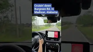 cruisin&rsquo; down Burgreen Rd in Madison, Alabama