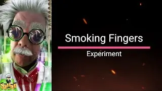 Smoking Finger  Experiment! =)