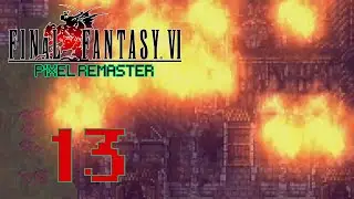 [13] Burning Questions and Houses (Final Fantasy 6 PR)