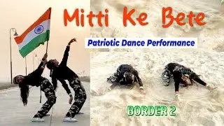 Border 2 : Mitti ke bete song dance patriotic | Mithoon | Sonu Nigam | Manoj Muntashir | Ojasyaa
