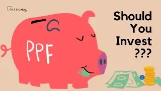 PPF Basics | Public Provident Fund Explained | Should you Invest? | Rational You