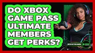 Do Xbox Game Pass Ultimate Members Get Perks?