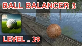 Ball Balancer 3 - Level - 39 Gameplay