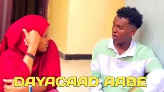 SOMALI SHORT FILM | DAYACAAD AABE | ABO GABADHA ANIGA SHARAFTEDA ASTURAAYO | ANIGA GURSANAAYO | S2P4
