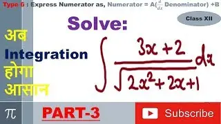 Integration Type 6 : Express Numerator as, Numerator = A(𝒅/𝒅𝒙 Denominator) +B : Part 3