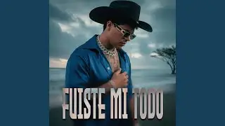 Fuiste Mi Todo