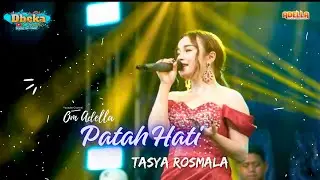 PATAH HATI - Tasya Rosmala OM Adella