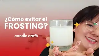 Soluciona el Frosting en tus velas 🕯️✨