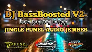 DJ BASSBOOSTED V2 &bull;JINGLE PUNEL AUDIO JEMBER &bull;by Jember Discjockey