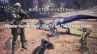 Monster Hunter World | How To Get The Shadow Shades