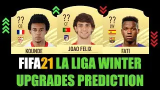 FIFA 21 | LA LIGA WINTER UPGRADES | W/JOAO FELIX, OYARZABAL, LLORENTE, CAMPANA, KOUND&Eacute;, FATI...