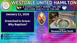 Drenched in Grace: Why Baptism? | Rev. Evan Smith | Jan 11 2026 | Westdale United Hamilton