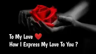 DM to Df 💌 🔥 To My Love ❤️ How I Express My Love For You ? || Poem for wife