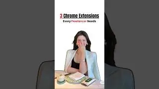 3 Chrome Extensions Every Freelancer Must Use 💻✨