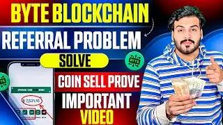 Byte Blockchain Referral Problem || Coin Sell Prove || Byte Blockchain 💯
