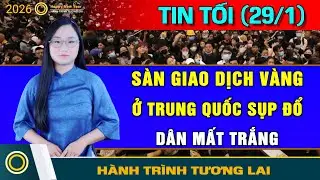 Tin Tối (29/1): Tỉnh Canada muốn sáp nhập vào Mỹ?. Sàn giao dịch vàng ở TQ sụp đổ, dân trắng tay