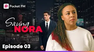 Спасение Норы | Эпизод 3 | Грязный секрет моей семьи | Pocket FM