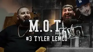 Tyler Lemco | 3 | The M.O.T. Podcast