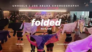 Folded - Kehlani | Joe Abuda Choreography | UNHEELS