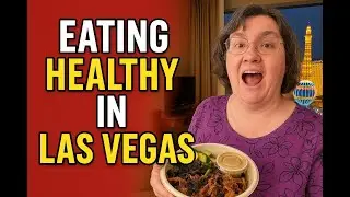 What I Wish I Knew About Eating Healthy in Las Vegas!