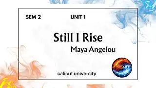 Still I Rise by Maya Angelou/Module 1/Sem 2 /Calicut Uni/English + Malayalam / Humanities/ other BA