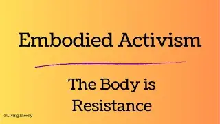Resisting Through Embodied Activism