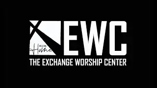 The Exchange Worship Center w/ Guest Speaker Pastor Joseph Munoz