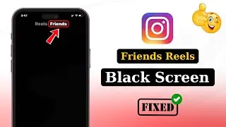 Fix Instagram Reels Friends Tab Black Screen Problem | Instagram Friends Liked Reels Not Showing