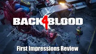 Back 4 Blood [First Impressions Review]