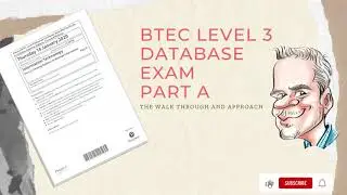 BTEC Level 3 Database Exam - Part A - Walk through