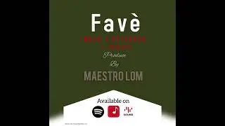 Fav&egrave; by Mryb x Perterson J.jaques( produce by Maestro LoM