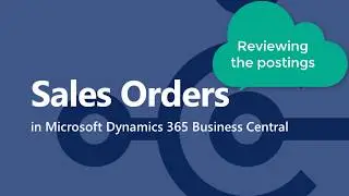 Business Central - Sales Orders - reviewing the postings