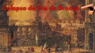 Como foi o Colapso da Era do Bronze?