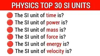 Top 30 physics SI Units | physics si units | important physics units