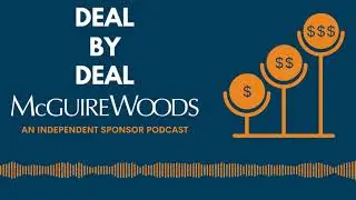 Deal-by-Deal: Ep. 6 &ndash; Independent Sponsors in Healthcare with Archimedes Health Investors