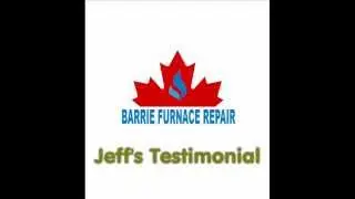 Barrie Furnace Repair - Jeff's Testimonial