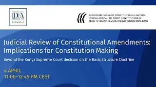 The Judicial Review of Constitutional Amendments: Implications for Constitution Making