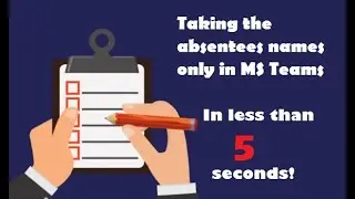 Taking attendance in MS TEAMS - Absent Students ONLY! in less than 5 seconds
