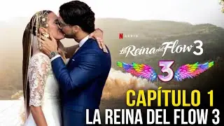 La Reina Del Flow 3 | Cap&iacute;tulo 1: Amor Eterno | FAN MADE