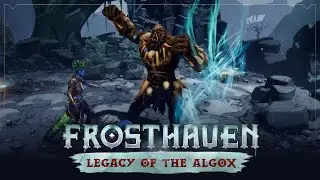 Frosthaven | Legacy of the Algox &ndash; Update-Trailer (Spoiler-Warnung)