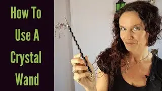 How To Use A Crystal Wand