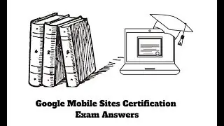 Google Mobile Sites Certification Answers 2019 🔴LIVE Exam Free Guide - How to Pass🥇