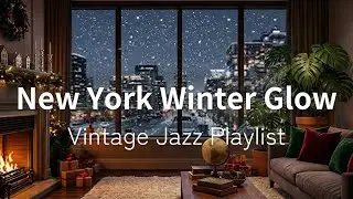 Cozy New York Winter Jazz: Relaxing Vintage Music & Fireplace Ambience